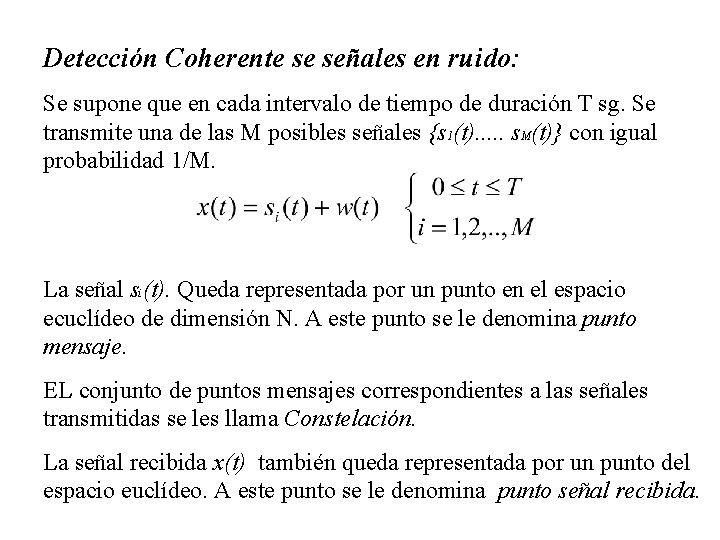 Detección Coherente se señales en ruido: Se supone que en cada intervalo de tiempo