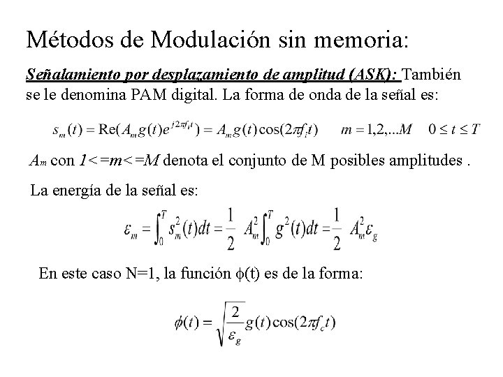 Métodos de Modulación sin memoria: Señalamiento por desplazamiento de amplitud (ASK): También se le
