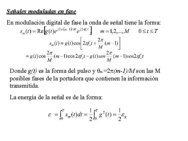 Señales moduladas en fase En modulación digital de fase la onda de señal tiene