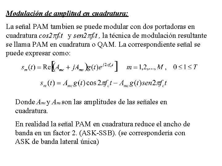 Modulación de amplitud en cuadratura: La señal PAM tambien se puede modular con dos
