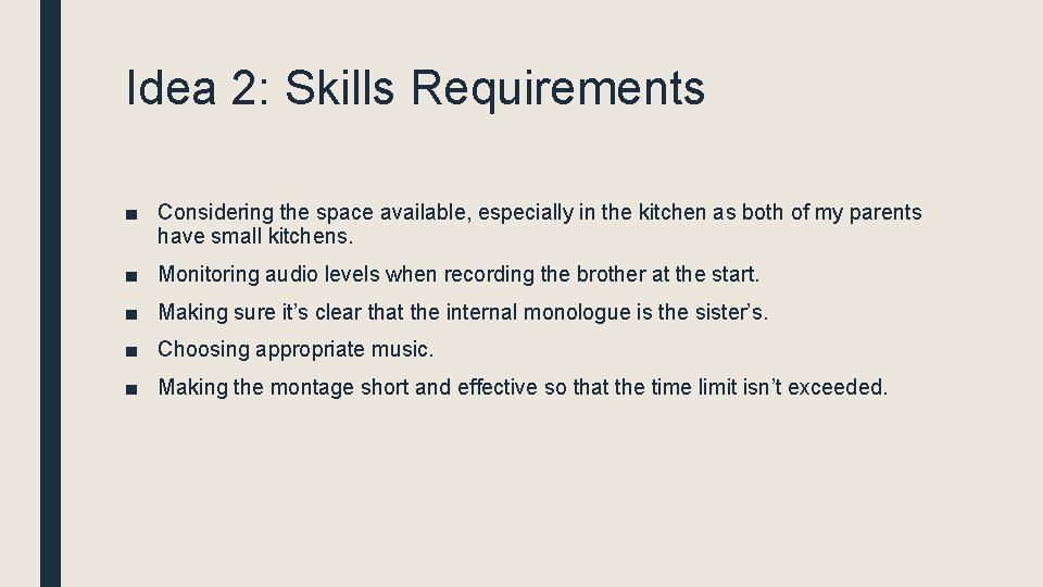 Idea 2: Skills Requirements ■ Considering the space available, especially in the kitchen as