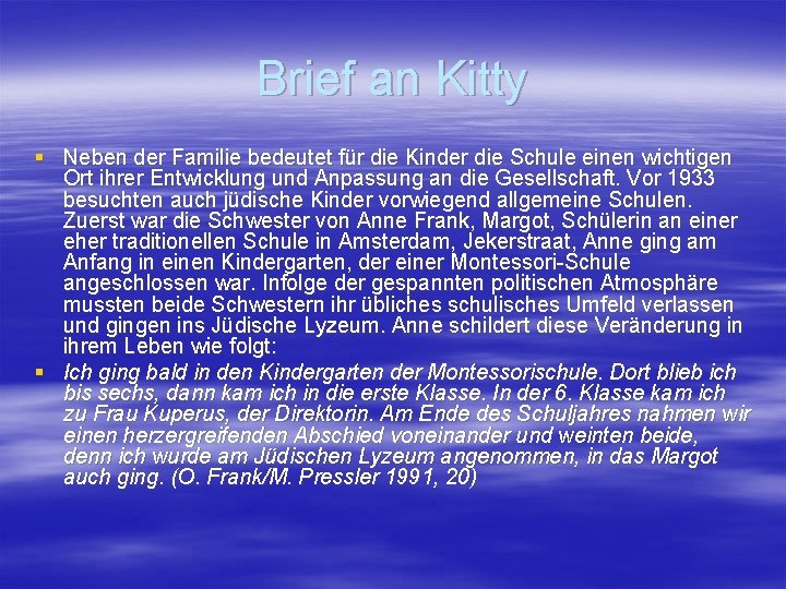 Brief an Kitty § Neben der Familie bedeutet für die Kinder die Schule einen