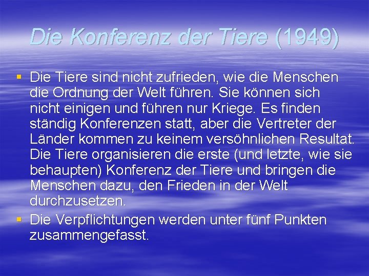 Die Konferenz der Tiere (1949) § Die Tiere sind nicht zufrieden, wie die Menschen