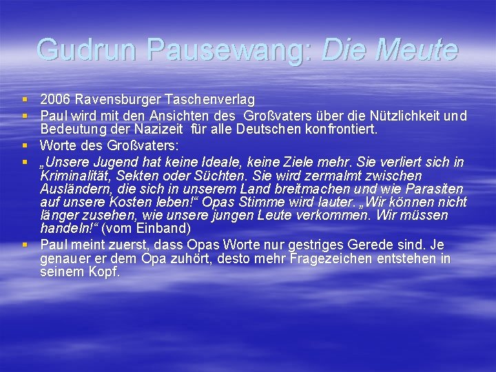 Gudrun Pausewang: Die Meute § 2006 Ravensburger Taschenverlag § Paul wird mit den Ansichten