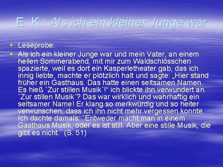 E. K. : Als ich ein kleiner Junge war § Leseprobe: § Als ich