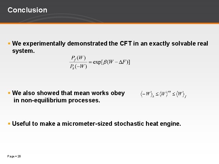 Conclusion We experimentally demonstrated the CFT in an exactly solvable real system. We also