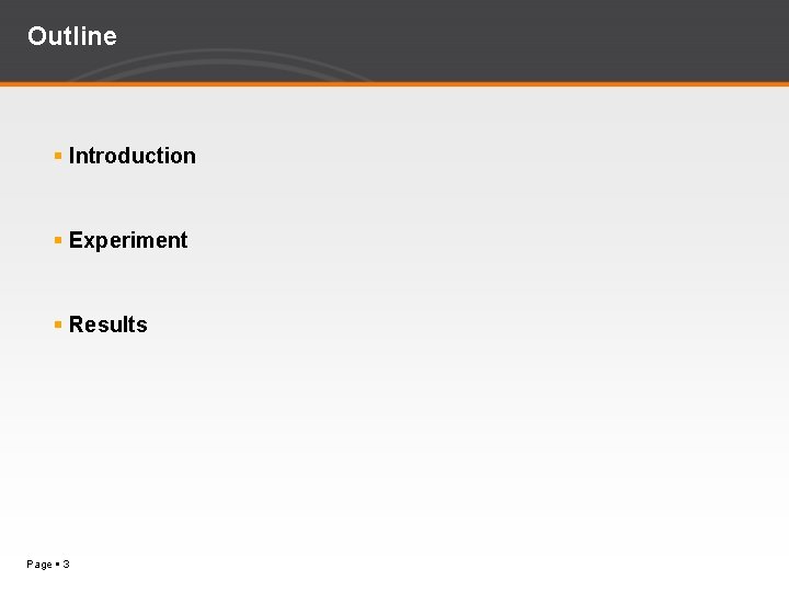 Outline Introduction Experiment Results Page 3 