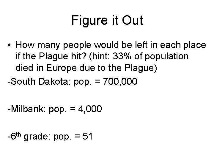 Figure it Out • How many people would be left in each place if