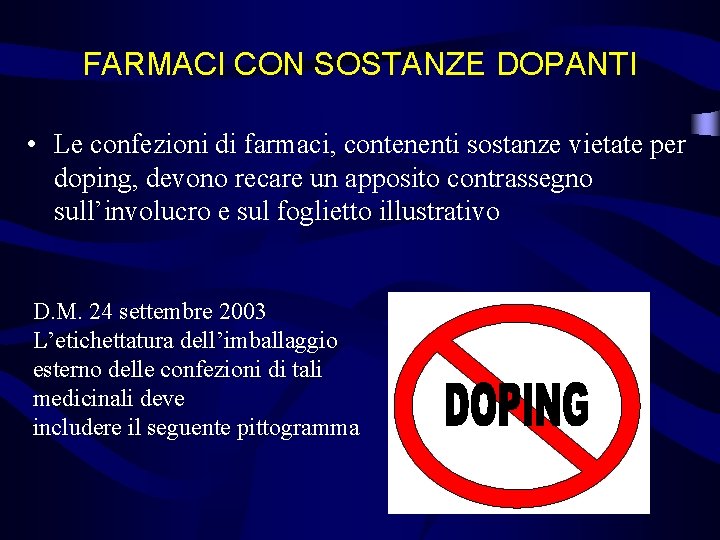 FARMACI CON SOSTANZE DOPANTI • Le confezioni di farmaci, contenenti sostanze vietate per doping,