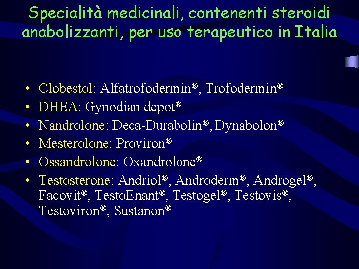 Specialità medicinali, contenenti steroidi anabolizzanti, per uso terapeutico in Italia • • • Clobestol: