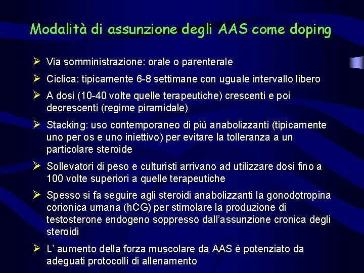 Modalità di assunzione degli AAS come doping Ø Via somministrazione: orale o parenterale Ø