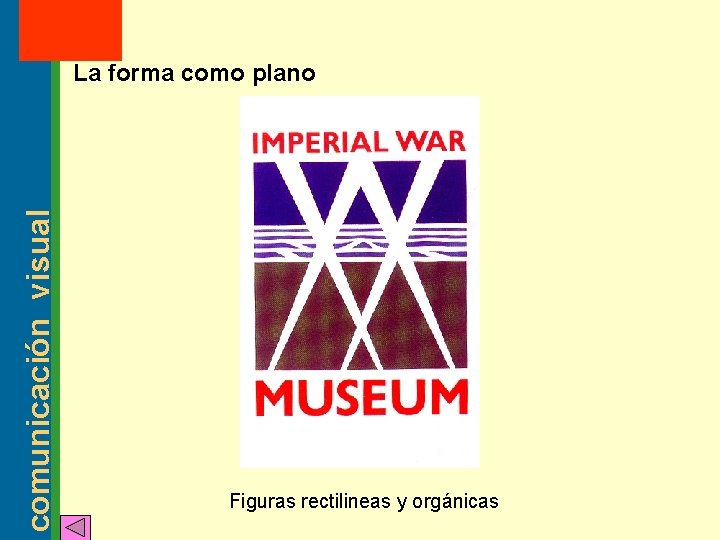 MT: 2 2003 comunicación visual La forma como plano Figuras rectilineas y orgánicas 