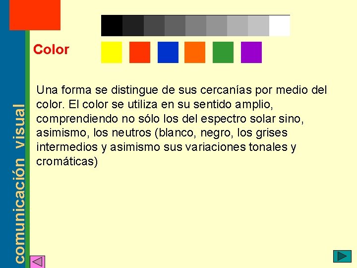 MT: 2 2003 comunicación visual Color Una forma se distingue de sus cercanías por