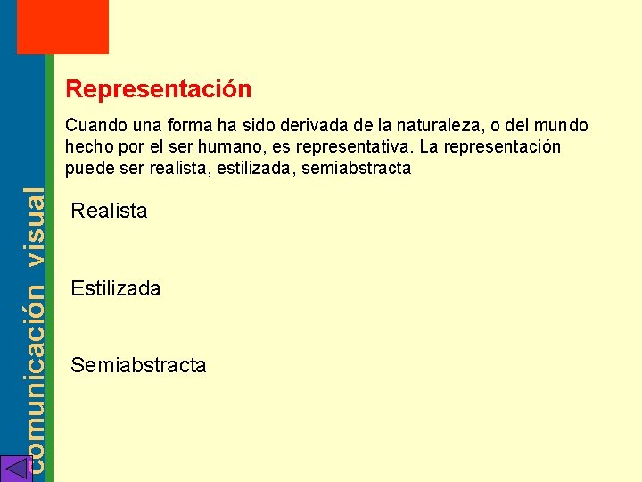 MT: 2 2003 Representación comunicación visual Cuando una forma ha sido derivada de la