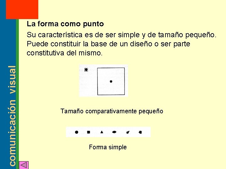 MT: 2 2003 comunicación visual La forma como punto Su característica es de ser
