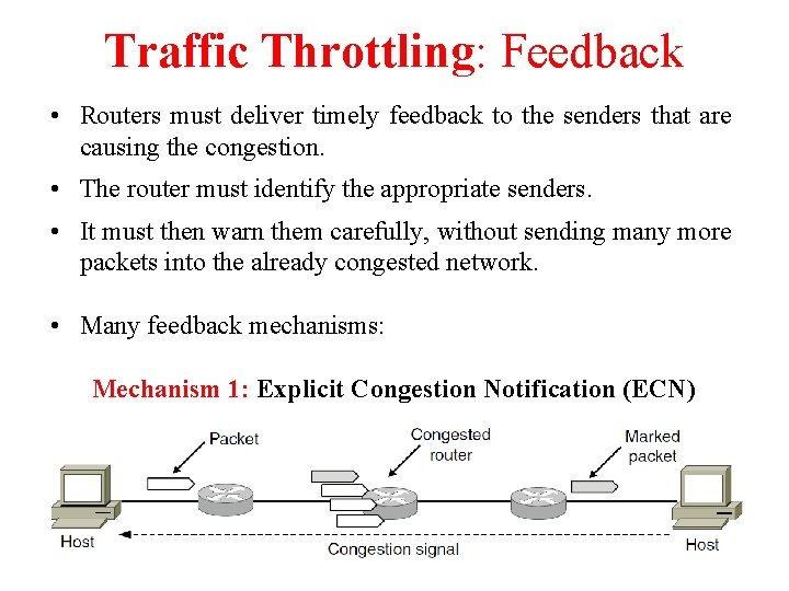 Traffic Throttling: Feedback • Routers must deliver timely feedback to the senders that are