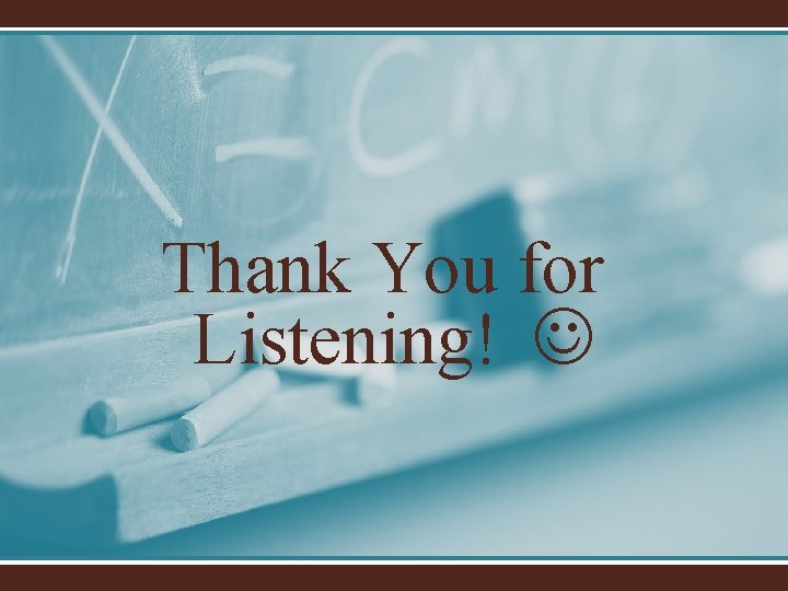 Thank You for Listening! 