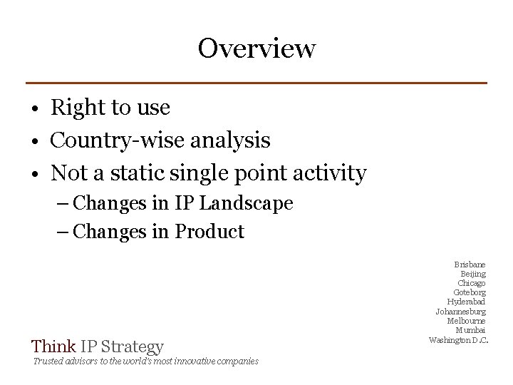 Overview • Right to use • Country-wise analysis • Not a static single point