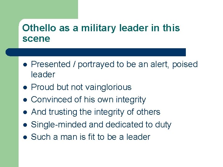 Othello as a military leader in this scene l l l Presented / portrayed