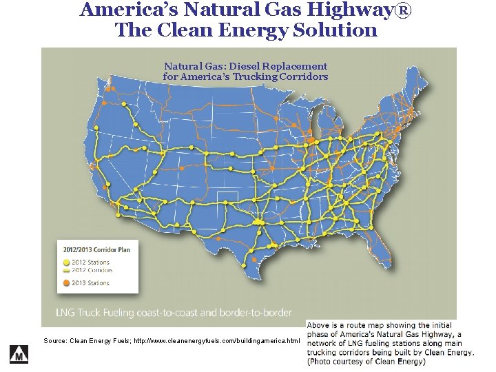 America’s Natural Gas Highway® The Clean Energy Solution Natural Gas: Diesel Replacement for America’s