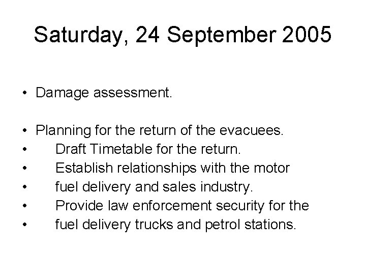 Saturday, 24 September 2005 • Damage assessment. • Planning for the return of the