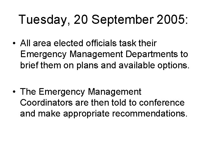 Tuesday, 20 September 2005: • All area elected officials task their Emergency Management Departments