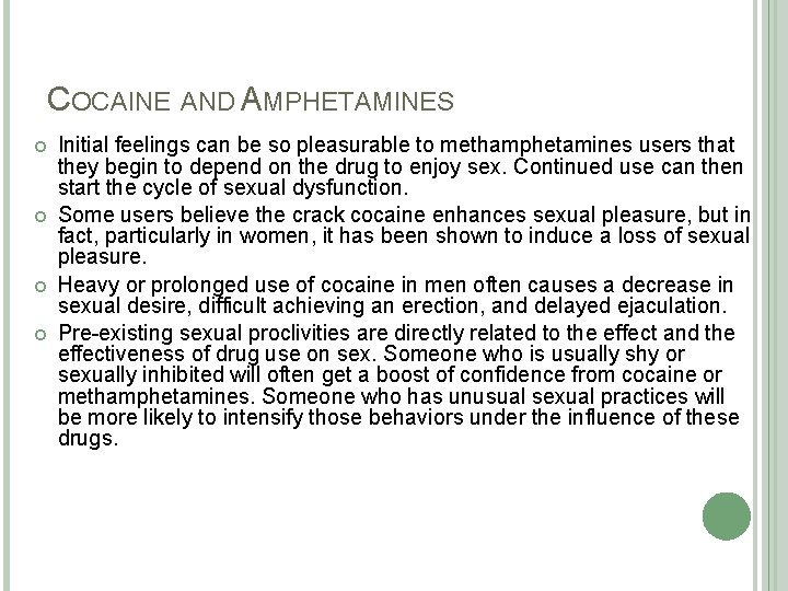 COCAINE AND AMPHETAMINES Initial feelings can be so pleasurable to methamphetamines users that they