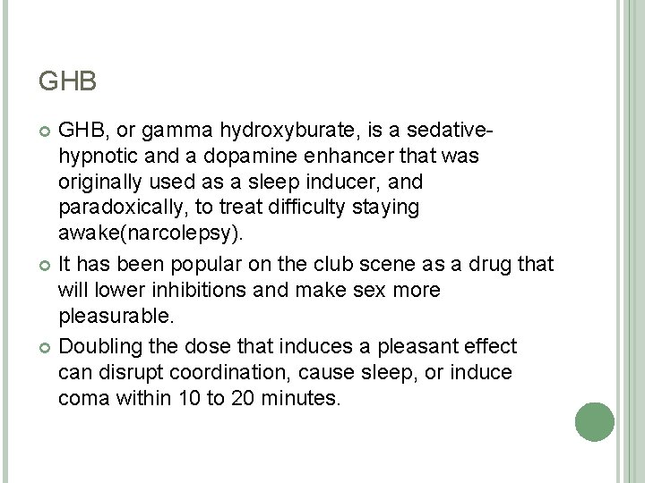 GHB GHB, or gamma hydroxyburate, is a sedativehypnotic and a dopamine enhancer that was