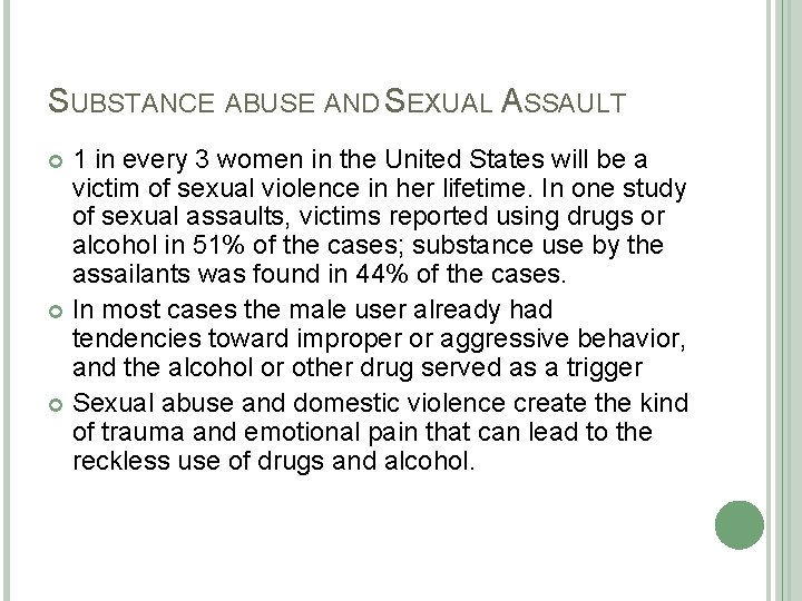 SUBSTANCE ABUSE AND SEXUAL ASSAULT 1 in every 3 women in the United States