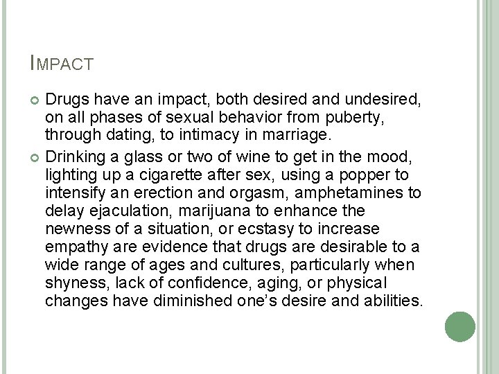 IMPACT Drugs have an impact, both desired and undesired, on all phases of sexual