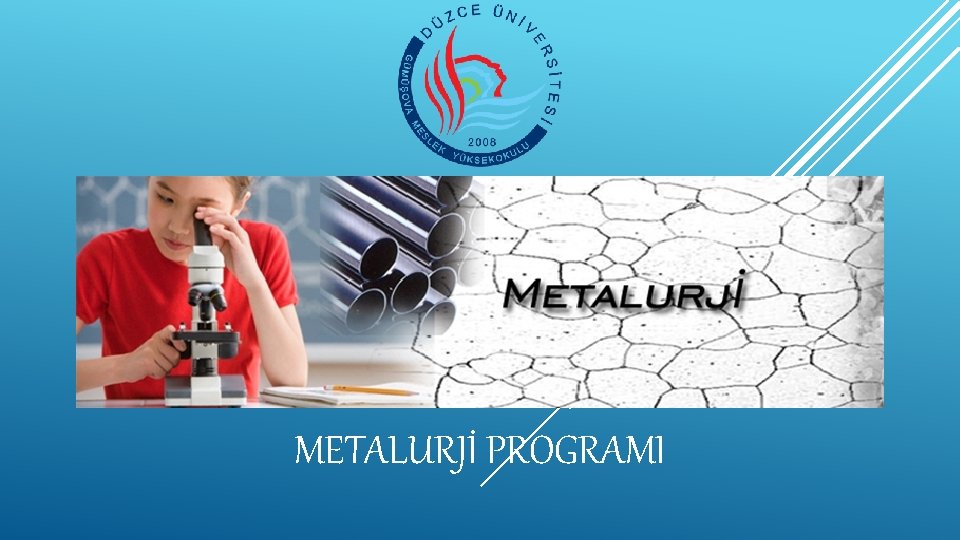 METALURJİ PROGRAMI METALURJİ PROGRAMI