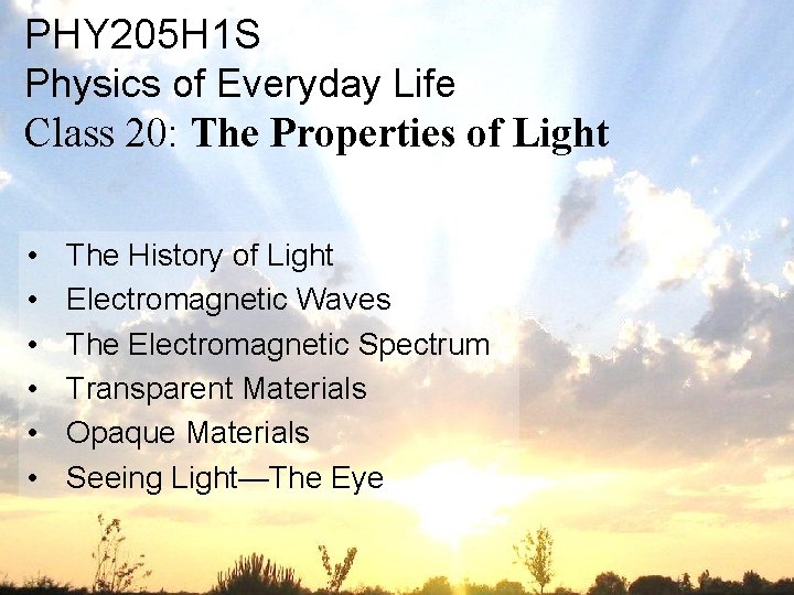 PHY 205 H 1 S Physics of Everyday Life Class 20: The Properties of