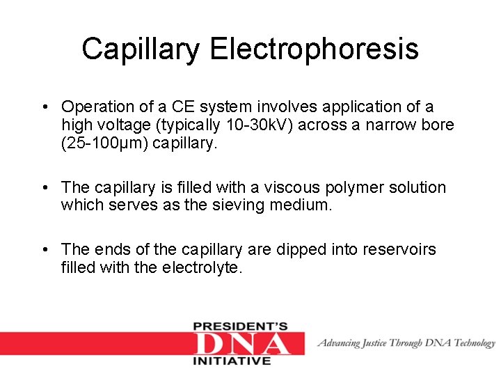 Capillary Electrophoresis • Operation of a CE system involves application of a high voltage