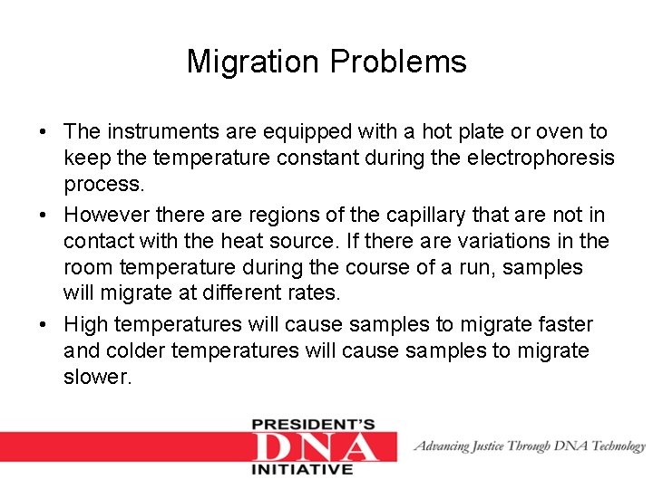 Migration Problems • The instruments are equipped with a hot plate or oven to