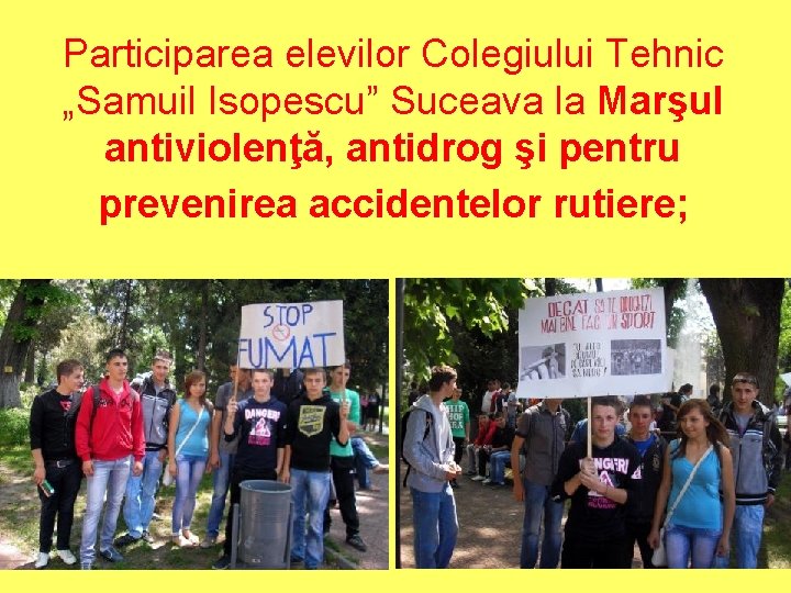 Participarea elevilor Colegiului Tehnic „Samuil Isopescu” Suceava la Marşul antiviolenţă, antidrog şi pentru prevenirea