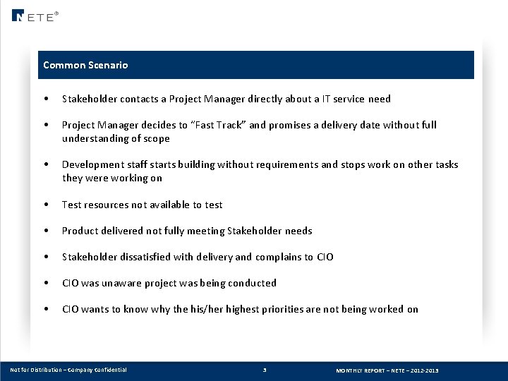 Common Scenario • Stakeholder contacts a Project Manager directly about a IT service need