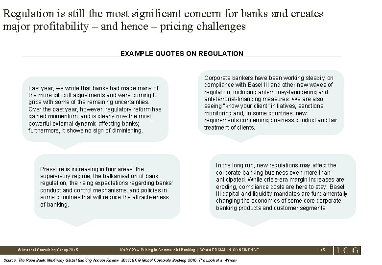 Regulation is still the most significant concern for banks and creates major profitability –