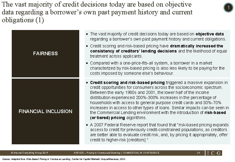 The vast majority of credit decisions today are based on objective data regarding a