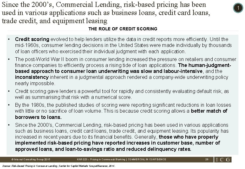 Since the 2000’s, Commercial Lending, risk-based pricing has been used in various applications such