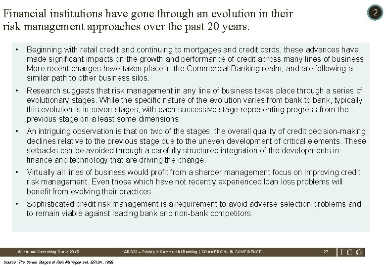 Financial institutions have gone through an evolution in their risk management approaches over the