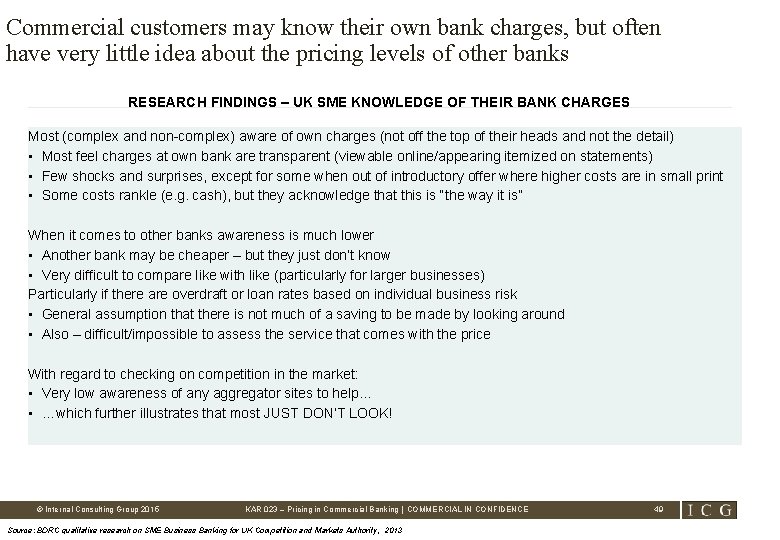 Commercial customers may know their own bank charges, but often have very little idea