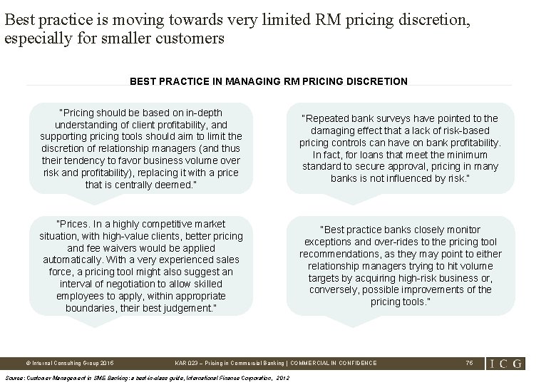 Best practice is moving towards very limited RM pricing discretion, especially for smaller customers