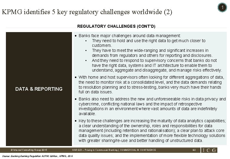 1 KPMG identifies 5 key regulatory challenges worldwide (2) REGULATORY CHALLENGES (CONT’D) • Banks