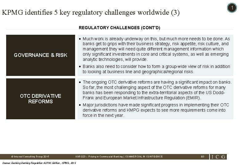 1 KPMG identifies 5 key regulatory challenges worldwide (3) REGULATORY CHALLENGES (CONT’D) • Much