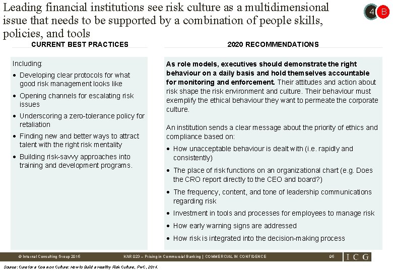 Leading financial institutions see risk culture as a multidimensional issue that needs to be