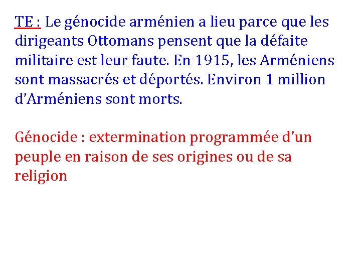 TE : Le génocide arménien a lieu parce que les dirigeants Ottomans pensent que