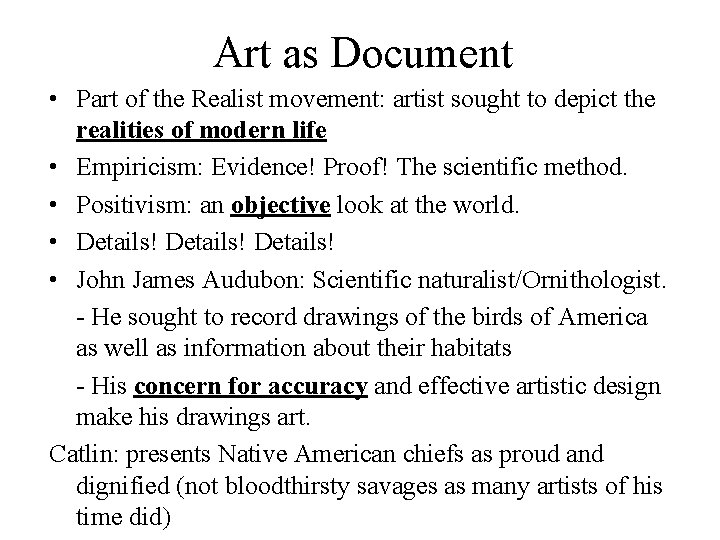 Art as Document • Part of the Realist movement: artist sought to depict the