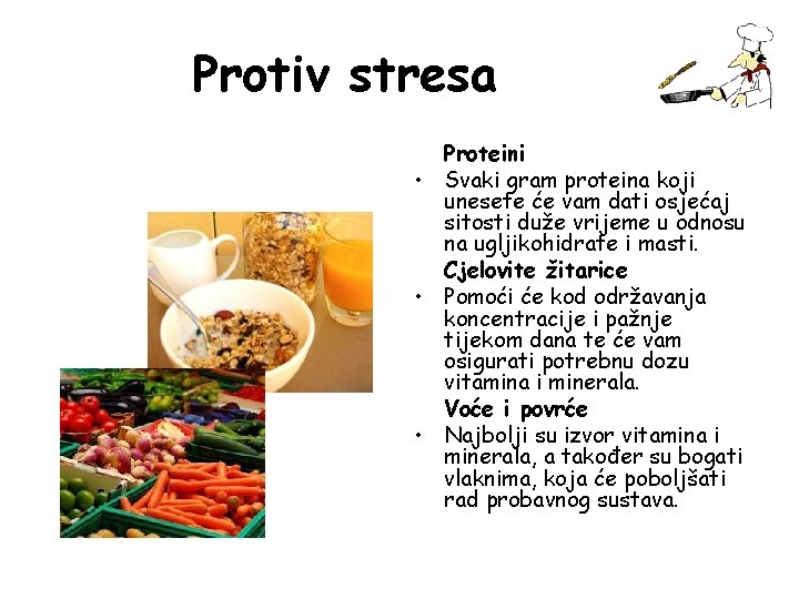 Protiv stresa Proteini • Svaki gram proteina koji unesete će vam dati osjećaj sitosti