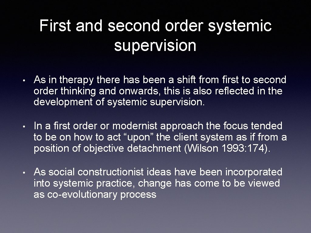 First and second order systemic supervision • As in therapy there has been a