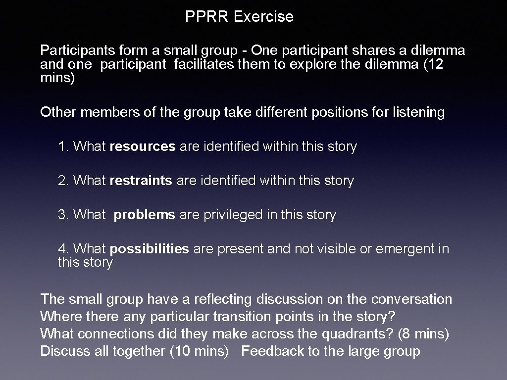 PPRR Exercise Participants form a small group - One participant shares a dilemma and